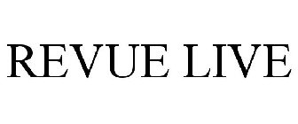 REVUE LIVE