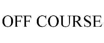 OFF COURSE