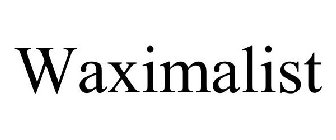 WAXIMALIST
