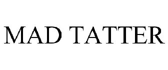 MAD TATTER