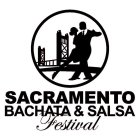 SACRAMENTO BACHATA & SALSA FESTIVAL