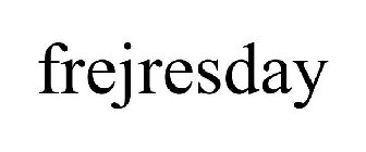 FREJRESDAY