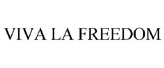 VIVA LA FREEDOM