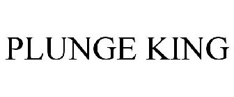PLUNGE KING