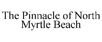 THE PINNACLE OF NORTH MYRTLE BEACH