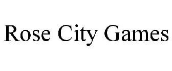 ROSE CITY GAMES