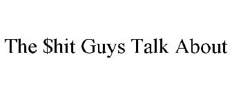 THE $HIT GUYS TALK ABOUT