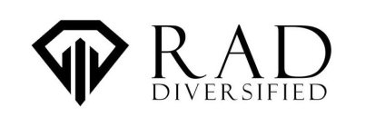 RAD DIVERSIFIED