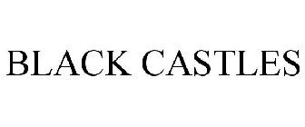 BLACK CASTLES