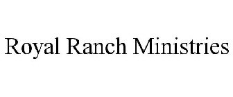 ROYAL RANCH MINISTRIES