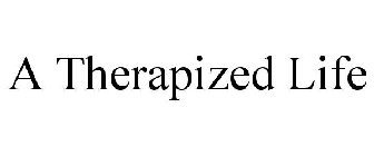 A THERAPIZED LIFE