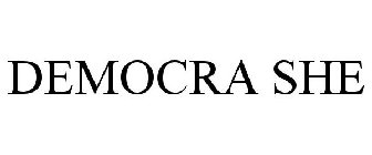 DEMOCRA SHE