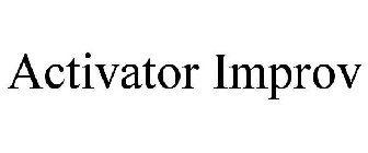 ACTIVATOR IMPROV