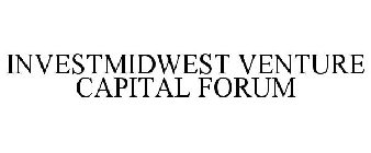 INVESTMIDWEST VENTURE CAPITAL FORUM