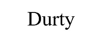 DURTY