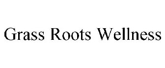 GRASS ROOTS WELLNESS