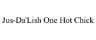 JUS-DA'LISH ONE HOT CHICK