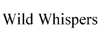 WILD WHISPERS
