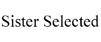 SISTER SELECTED