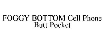FOGGY BOTTOM CELL PHONE BUTT POCKET