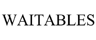 WAITABLES