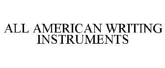 ALL AMERICAN WRITING INSTRUMENTS