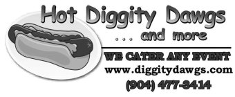 HOT DIGGITY DAWGS AND MORE WE CATER ANY EVENT WWW.DIGGITYDAWGS.COM (904) 477-3414