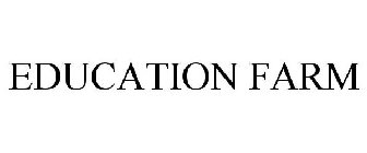 EDUCATION FARM