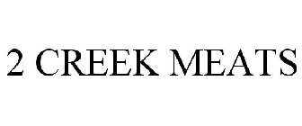 2 CREEK MEATS