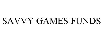 SAVVY GAMES FUNDS