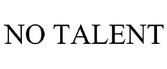 NO TALENT