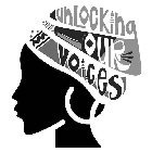 UNLOCKING OUR VOICES