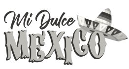 MI DULCE MEXICO