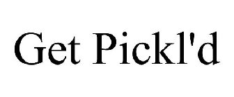 GET PICKL'D
