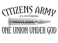 CITIZENS ARMY CLOTHING MDCCLXXVI ONE UNION UNDER GODON UNDER GOD