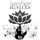 LOTUS RICHÉ IGNITES