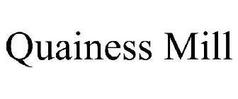 QUAINESS MILL