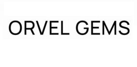 ORVEL GEMS