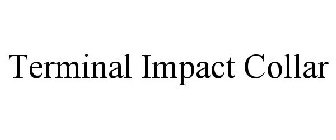 TERMINAL IMPACT COLLAR