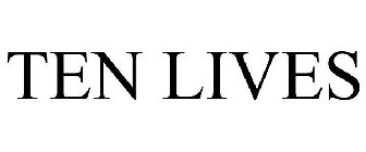 TEN LIVES