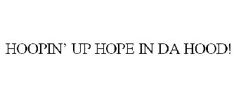 HOOPIN' UP HOPE IN DA HOOD!