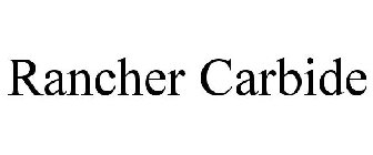 RANCHER CARBIDE