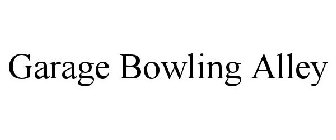 GARAGE BOWLING ALLEY