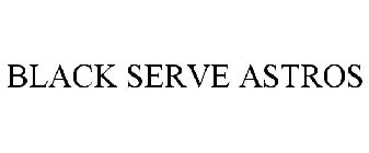 BLACK SERVE ASTROS