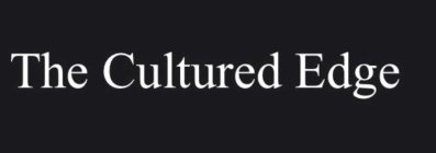 THE CULTURED EDGE