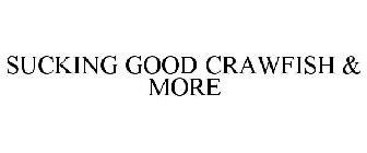 SUCKING GOOD CRAWFISH & MORE
