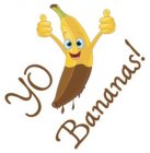 YO BANANAS!