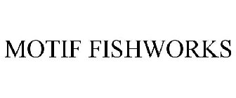 MOTIF FISHWORKS