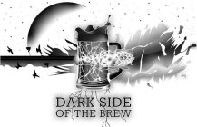 DARK SIDE OF THE BREW