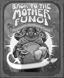 BACK TO THE MOTHER FUNGI MUSHROOM KOMBUCHA TONIC